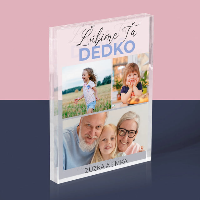 Fotokoláž: Ľúbime Ťa Dedko - Akrylový Blok (Vertikálne)