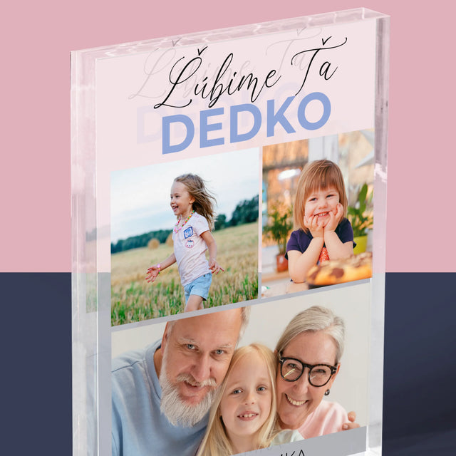 Fotokoláž: Ľúbime Ťa Dedko - Akrylový Blok (Vertikálne)