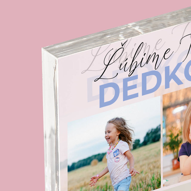 Fotokoláž: Ľúbime Ťa Dedko - Akrylový Blok (Vertikálne)