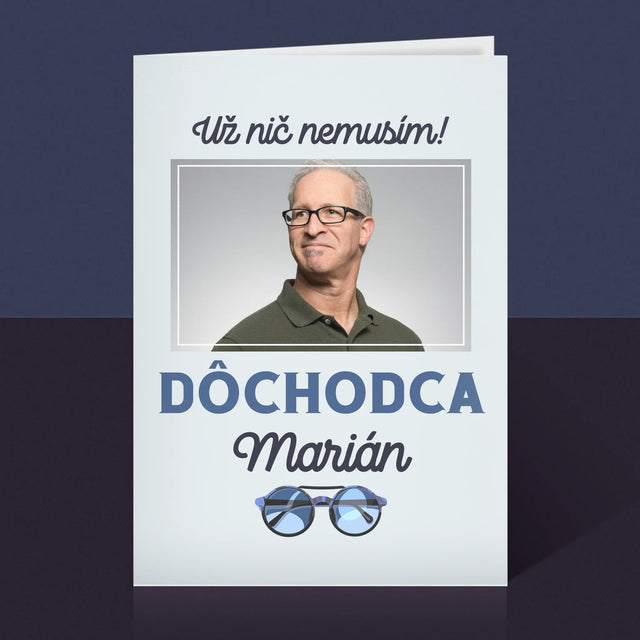 Fotografia A Podpis: Nič Nemusím! Dôchodca - Kartička S Prianiami