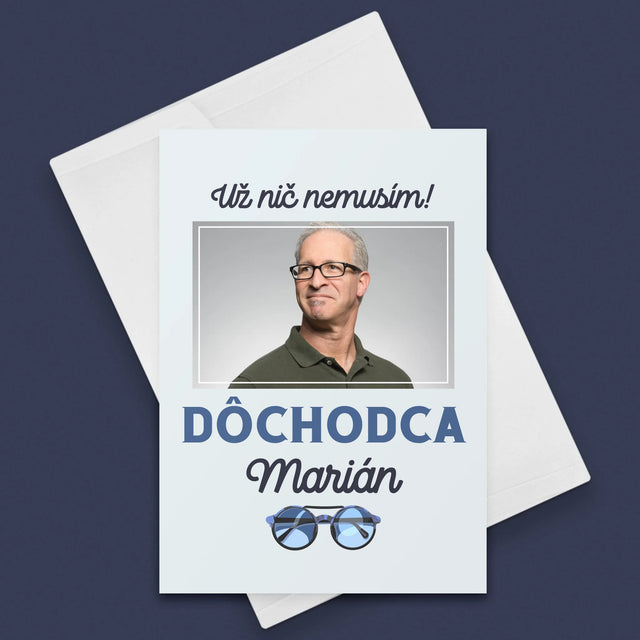 Fotografia A Podpis: Nič Nemusím! Dôchodca - Kartička S Prianiami