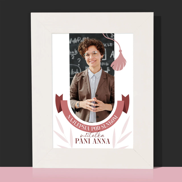 Fotografia A Podpis: Najlepšia Učiteľka Pod Slnkom - Rámček Na Fotografiu (Vertikálne)