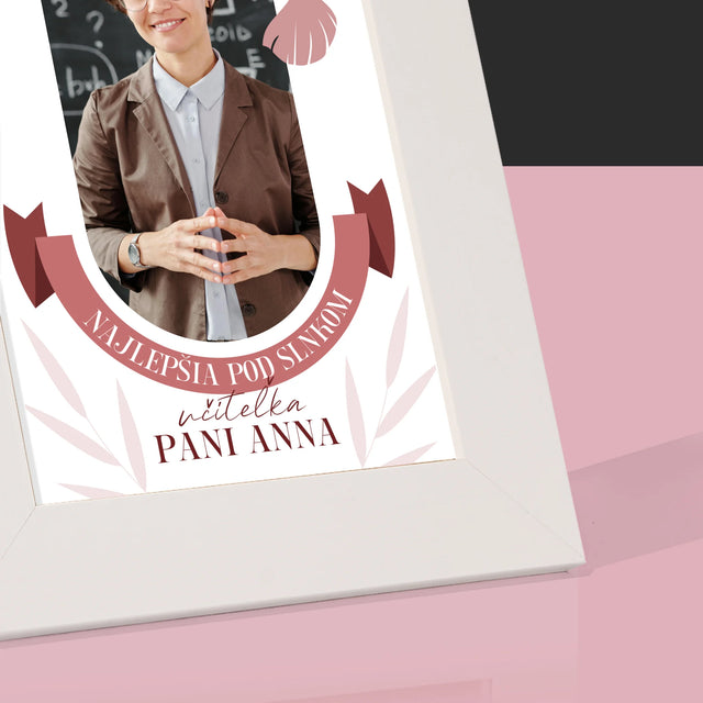 Fotografia A Podpis: Najlepšia Učiteľka Pod Slnkom - Rámček Na Fotografiu (Vertikálne)