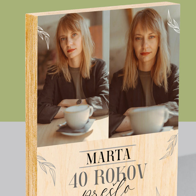 Fotokoláž: Prešlo 40 Rokov - Tlač Na Drevo (Vertikálne)