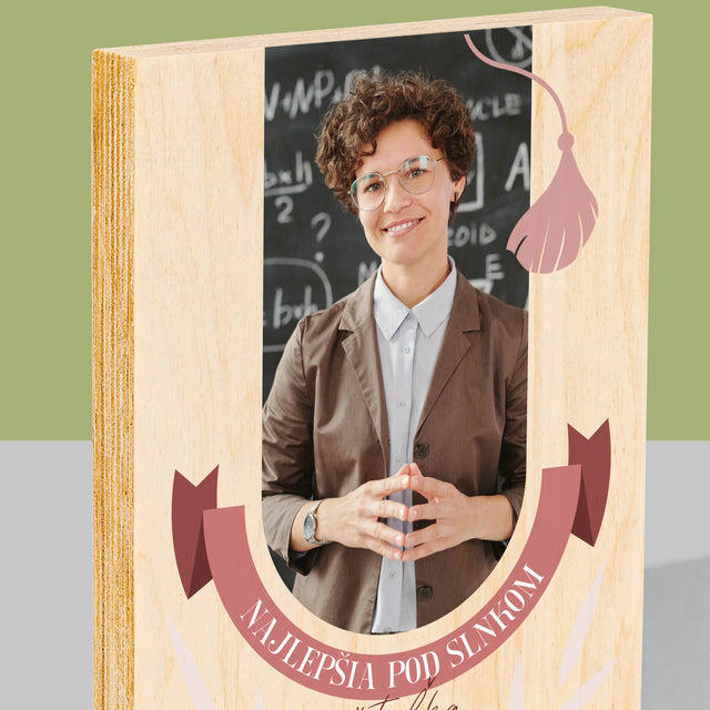 Fotografia A Podpis: Najlepšia Učiteľka Pod Slnkom - Tlač Na Drevo (Vertikálne)