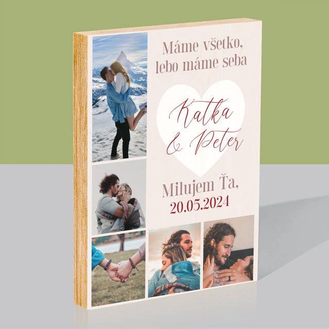 Fotokoláž: Máme Všetko, Kým Máme Seba - Tlač Na Drevo (Vertikálne)