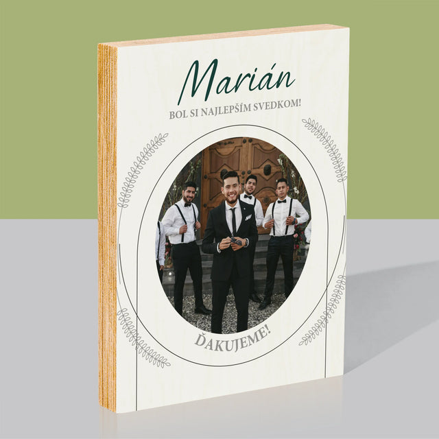 Fotografia A Podpis: Bol Si Najlepším Svedkom - Tlač Na Drevo (Vertikálne)