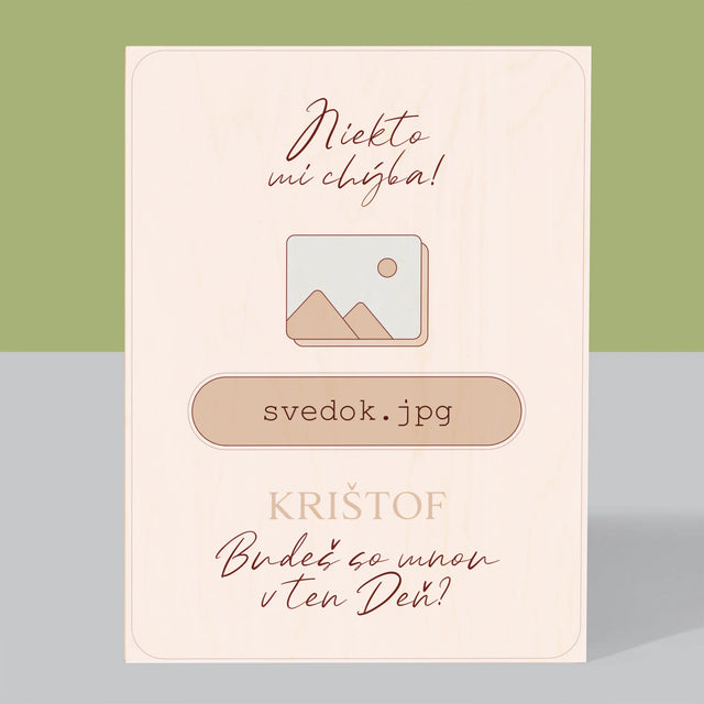 Meno A Podpis: Niekto Mi Chýba Svedok - Tlač Na Drevo (Vertikálne)