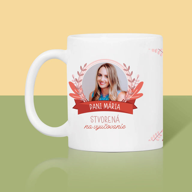 Fotografia A Podpis: Stvorená Na Vyučovanie - Hrnček