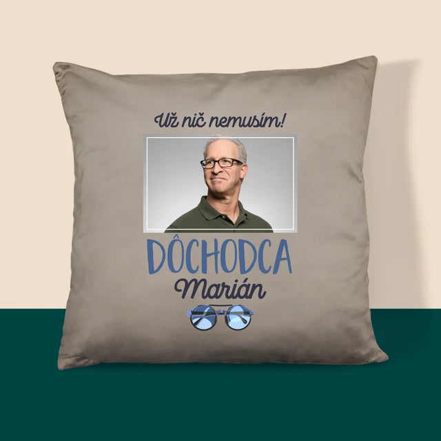 Fotografia A Podpis: Nič Nemusím! Dôchodca - Vankúš