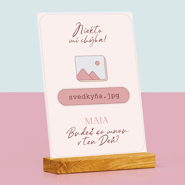 Meno A Podpis: Niekto Mi Chýba Svedkyňa - Tlač Na Akrylové Sklo (Vertikálne)