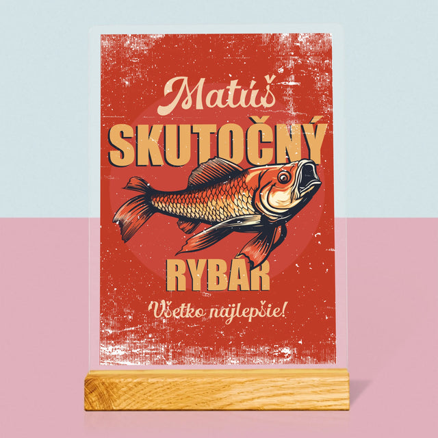 Meno A Podpis: Skutočný Rybár - Tlač Na Akrylové Sklo (Vertikálne)