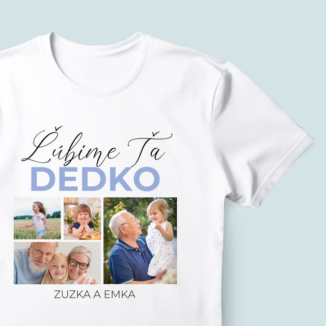 Fotokoláž: Ľúbime Ťa Dedko - Pánske Tričko