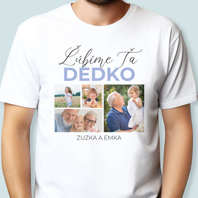 Fotokoláž: Ľúbime Ťa Dedko - Pánske Tričko