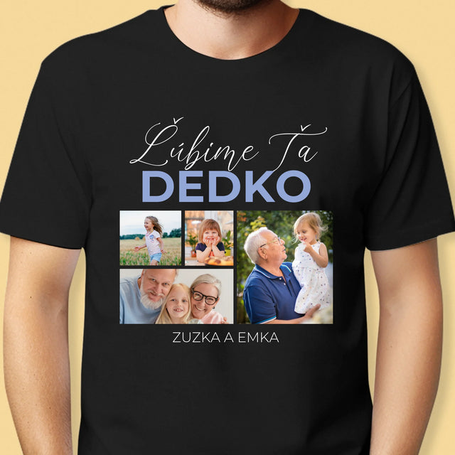 Fotokoláž: Ľúbime Ťa Dedko - Pánske Tričko