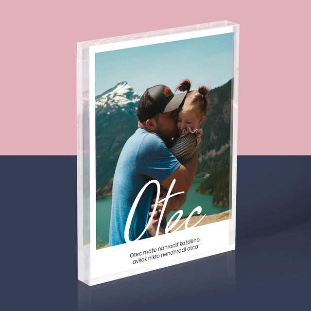 Fotografia A Podpis: Nenahraditeľný Otecko Priania - Akrylový Blok (Vertikálne)