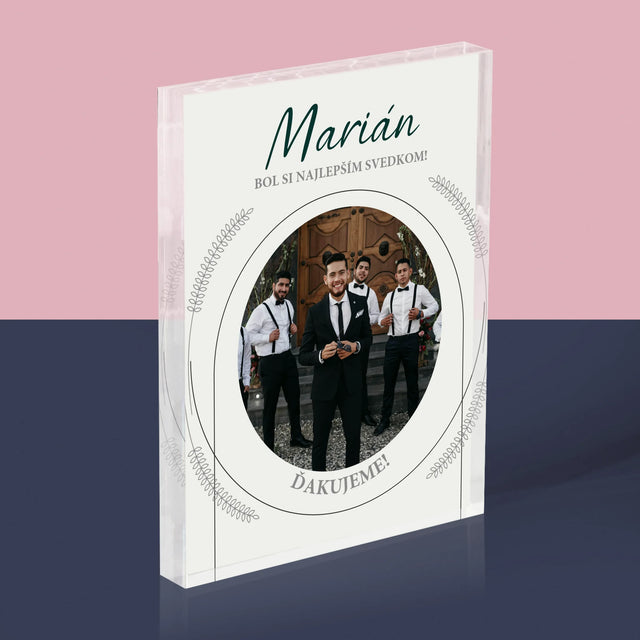 Fotografia A Podpis: Bol Si Najlepším Svedkom - Akrylový Blok (Vertikálne)