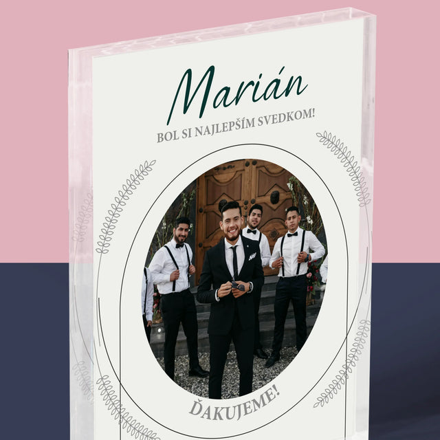 Fotografia A Podpis: Bol Si Najlepším Svedkom - Akrylový Blok (Vertikálne)