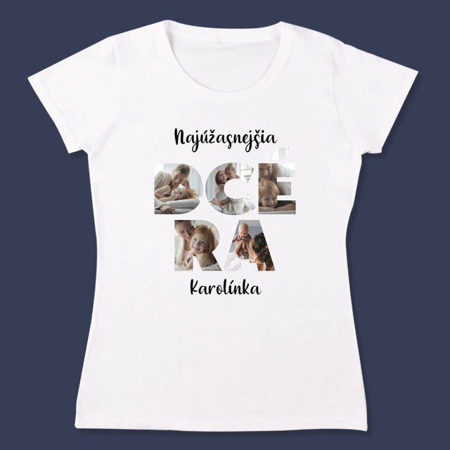 Slovo Z Fotografií: Dcéra Z Tvojich Fotografií - Dámske Tričko