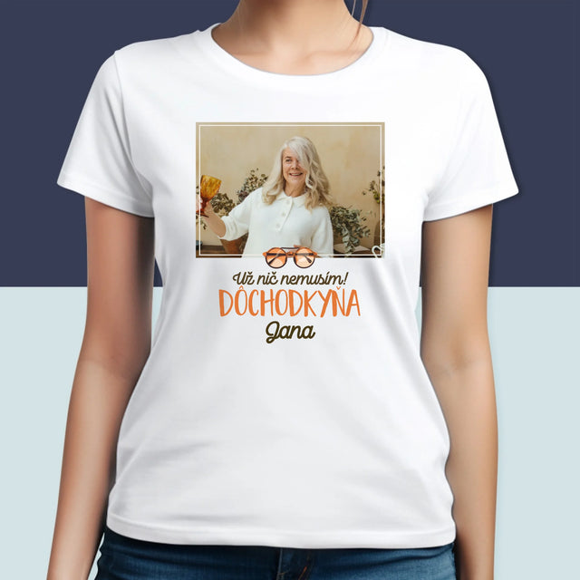 Fotografia A Podpis: Nič Nemusím! Dôchodkyňa - Dámske Tričko