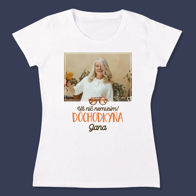 Fotografia A Podpis: Nič Nemusím! Dôchodkyňa - Dámske Tričko