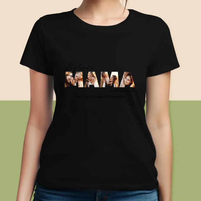 Slovo Z Fotografií: Najlepšia Mama Na Svete Fotografie - Dámske Tričko