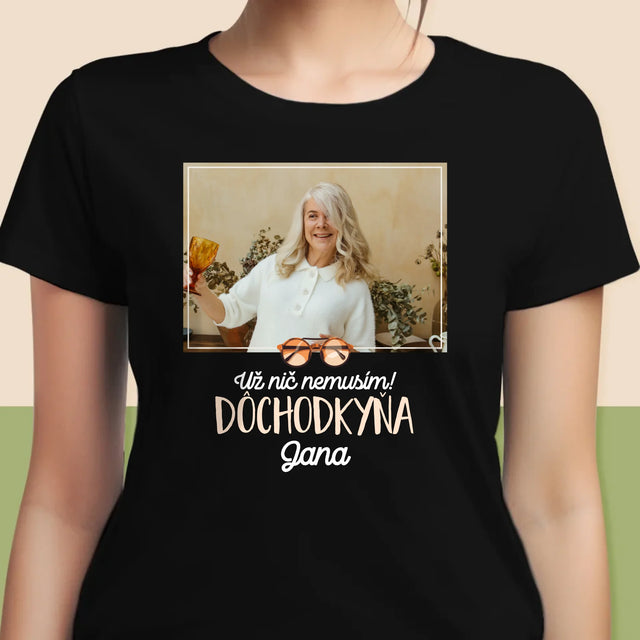 Fotografia A Podpis: Nič Nemusím! Dôchodkyňa - Dámske Tričko