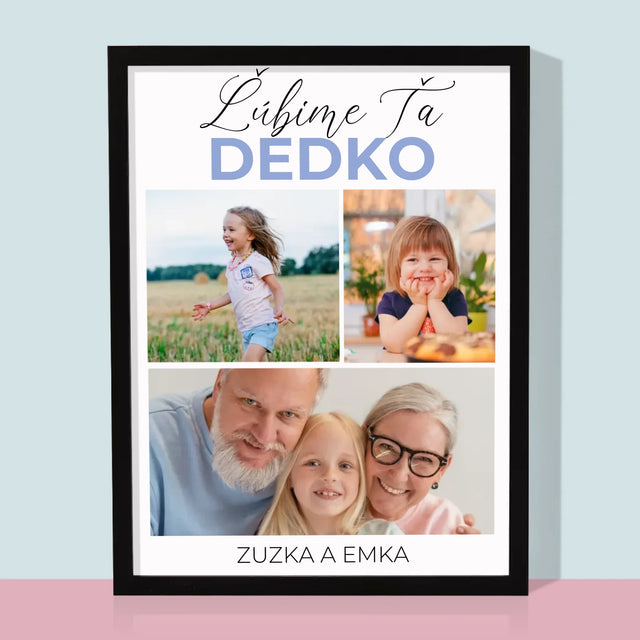 Fotokoláž: Ľúbime Ťa Dedko - Zarámováná Tlač 30X40 (Vertikálne)