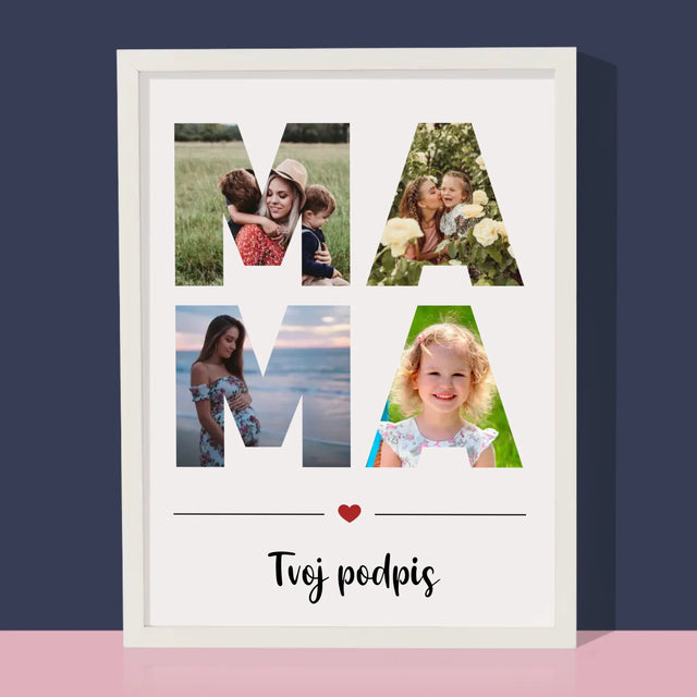 Slovo Z Fotografií: Mama Z Tvojich Fotografií - Zarámováná Tlač 30X40 (Vertikálne)
