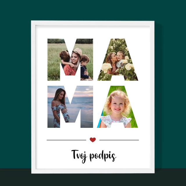 Slovo Z Fotografií: Mama Z Tvojich Fotografií - Zarámováná Tlač 30X40 (Vertikálne)