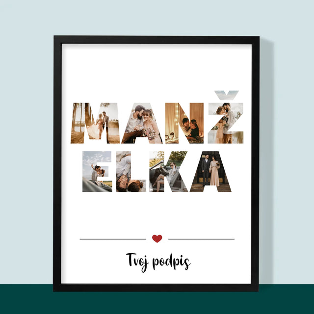 Slovo Z Fotografií: Manželka Z Tvojich Fotografií - Zarámováná Tlač 30X40 (Vertikálne)