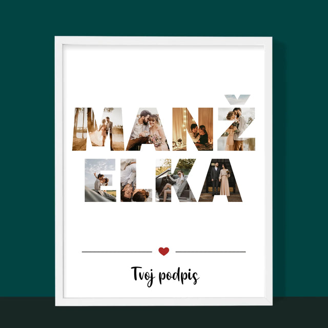 Slovo Z Fotografií: Manželka Z Tvojich Fotografií - Zarámováná Tlač 30X40 (Vertikálne)