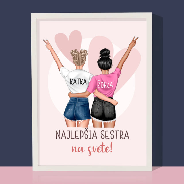 Tvorenie Postavy: Najlepšia Sestra Na Svete - Zarámováná Tlač 30X40 (Vertikálne)