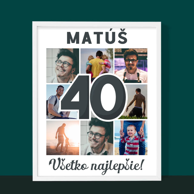 Fotokoláž: 40 Rokov - Zarámováná Tlač 30X40 (Vertikálne)