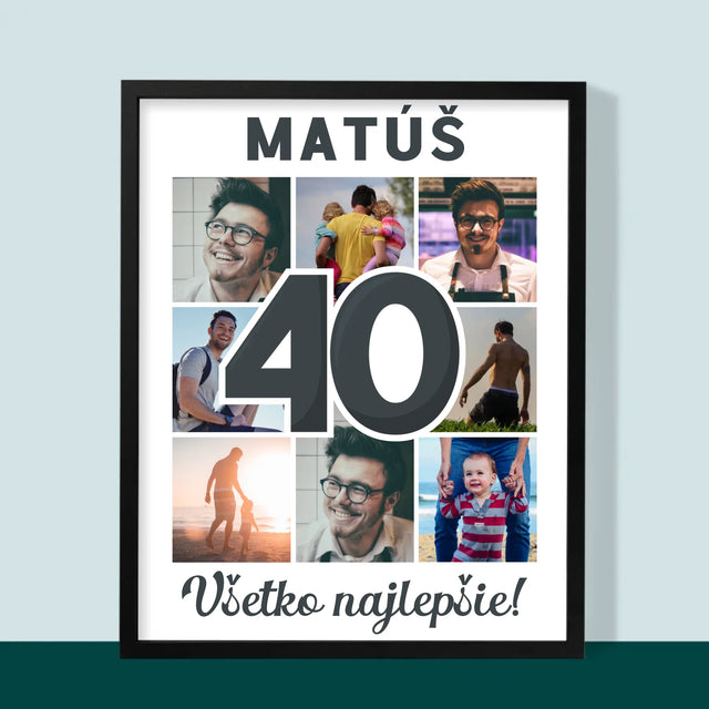 Fotokoláž: 40 Rokov - Zarámováná Tlač 30X40 (Vertikálne)