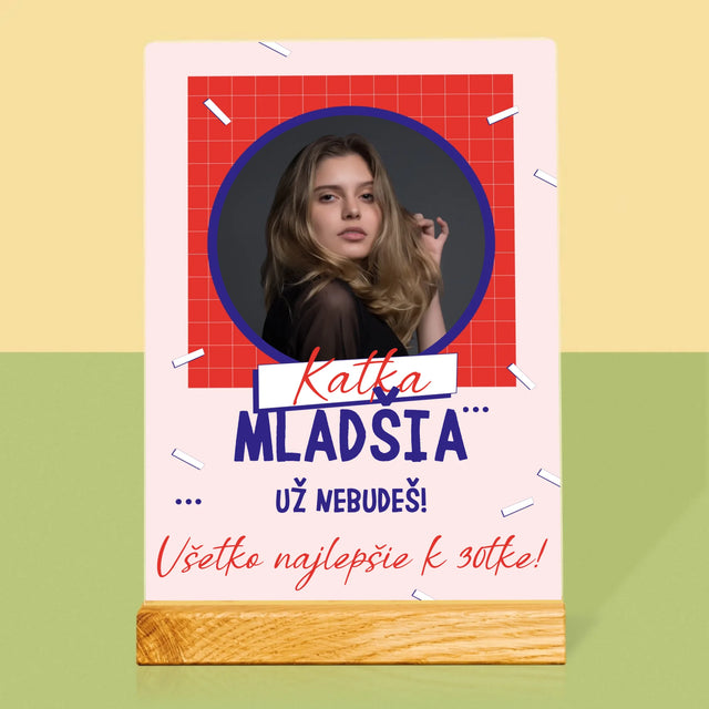 Fotografia A Podpis: Mladšia Už Nebudeš - Tlač Na Akrylové Sklo