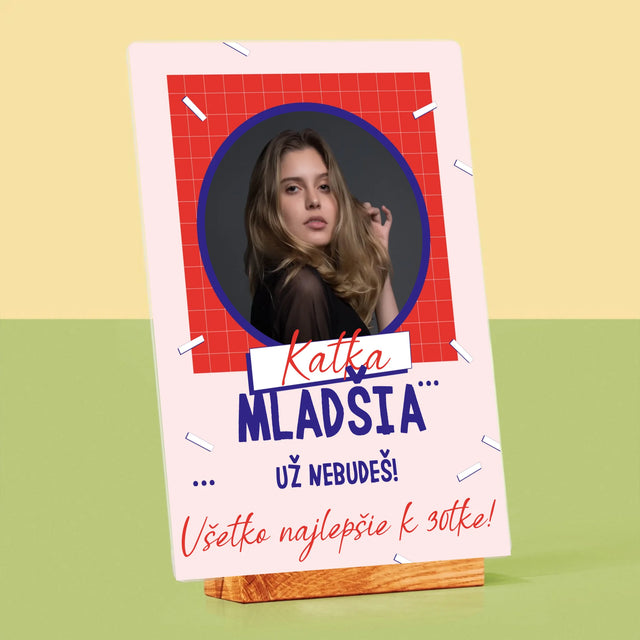 Fotografia A Podpis: Mladšia Už Nebudeš - Tlač Na Akrylové Sklo