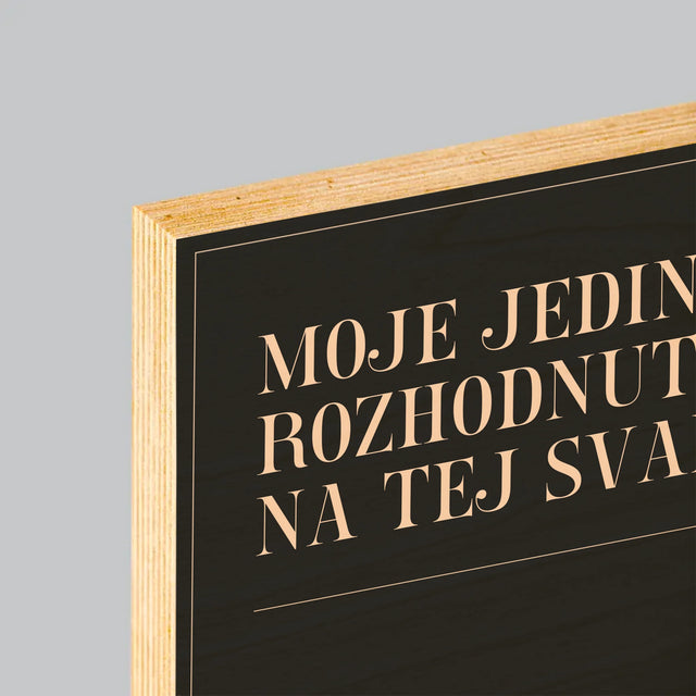 Meno A Podpis: Moje Jediné Rozhodnutie - Tlač Na Drevo (Vertikálne)