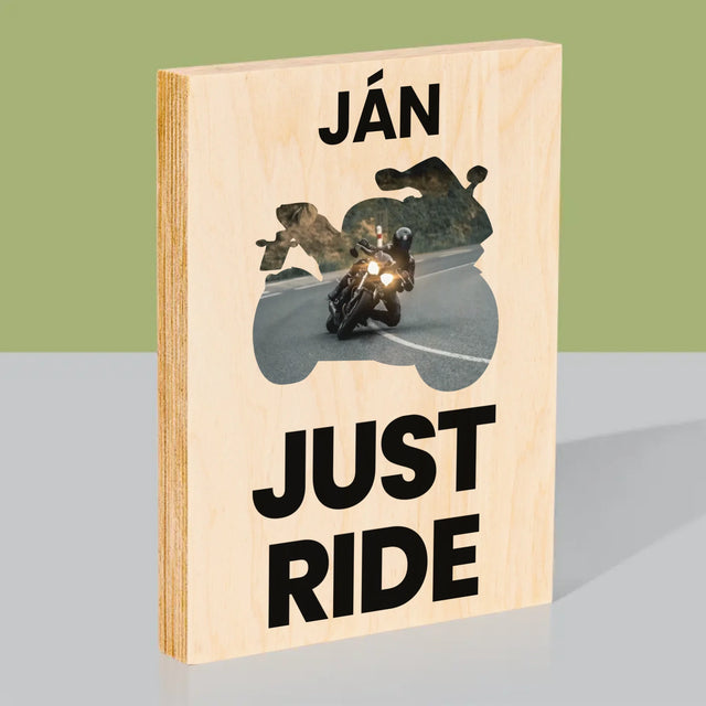 Tvar Z Fotografií: Just Ride - Tlač Na Drevo (Vertikálne)
