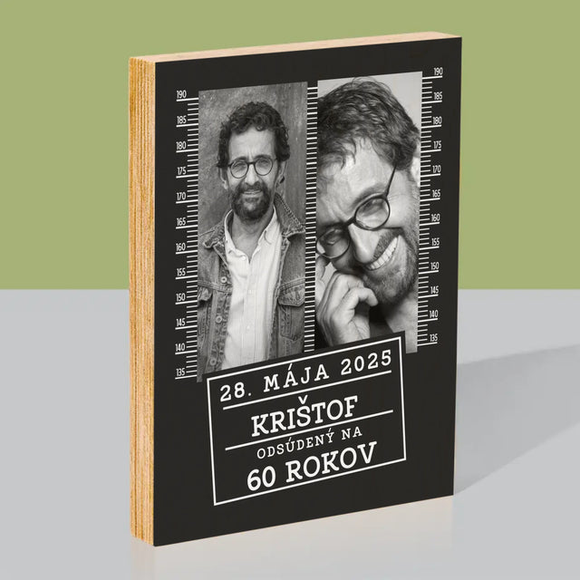 Fotokoláž: Odsúdený Na 60 Rokov - Tlač Na Drevo (Vertikálne)