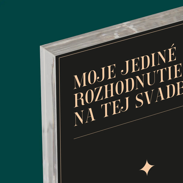 Meno A Podpis: Moje Jediné Rozhodnutie - Akrylový Blok (Vertikálne)
