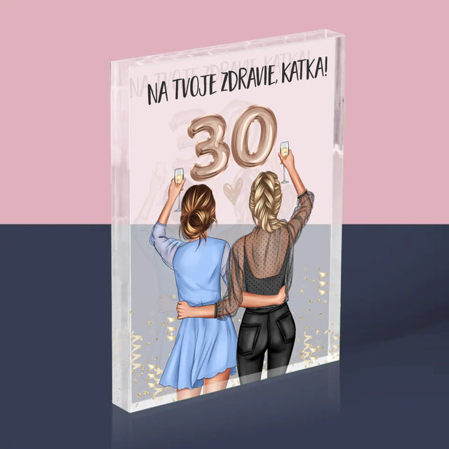 Tvorenie Postavy: Na Tvoje Zdravie 30 - Akrylový Blok (Vertikálne)