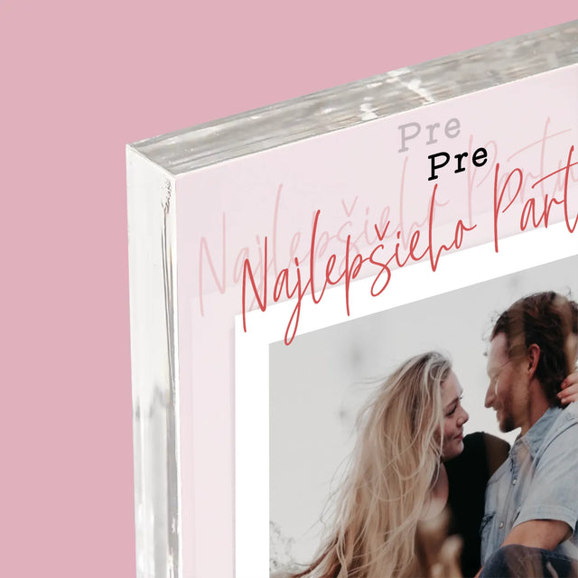 Fotografia A Podpis: Pre Najlepšieho Partnera - Akrylový Blok (Vertikálne)