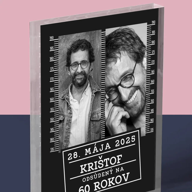Fotokoláž: Odsúdený Na 60 Rokov - Akrylový Blok (Vertikálne)