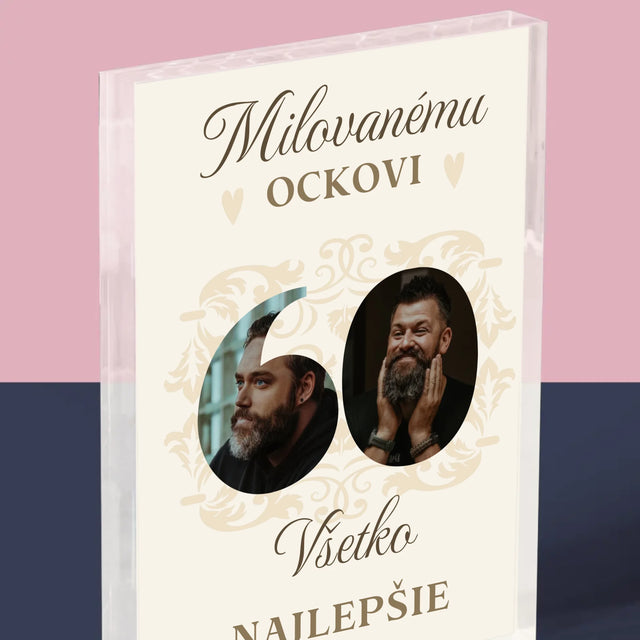 Slovo Z Fotografií: Milovanému Ockovi K 60. Narodeninám - Akrylový Blok (Vertikálne)