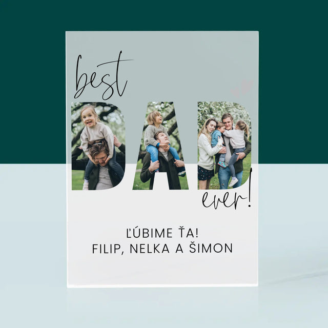 Slovo Z Fotografií: Best Dad Ever S Podpisom - Akrylový Blok (Vertikálne)
