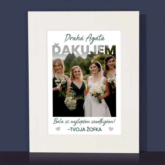 Fotografia A Podpis: Bola Si Najlepšou Svedkyňou - Rámček Na Fotografiu (Vertikálne)