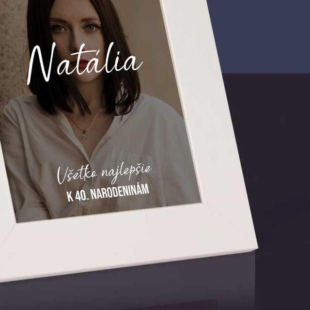 Fotografia A Podpis: Všetko Najlepšie K 40. Narodeninám - Rámček Na Fotografiu (Vertikálne)