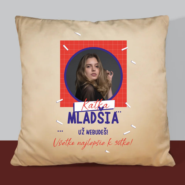 Fotografia A Podpis: Mladšia Už Nebudeš - Vankúš