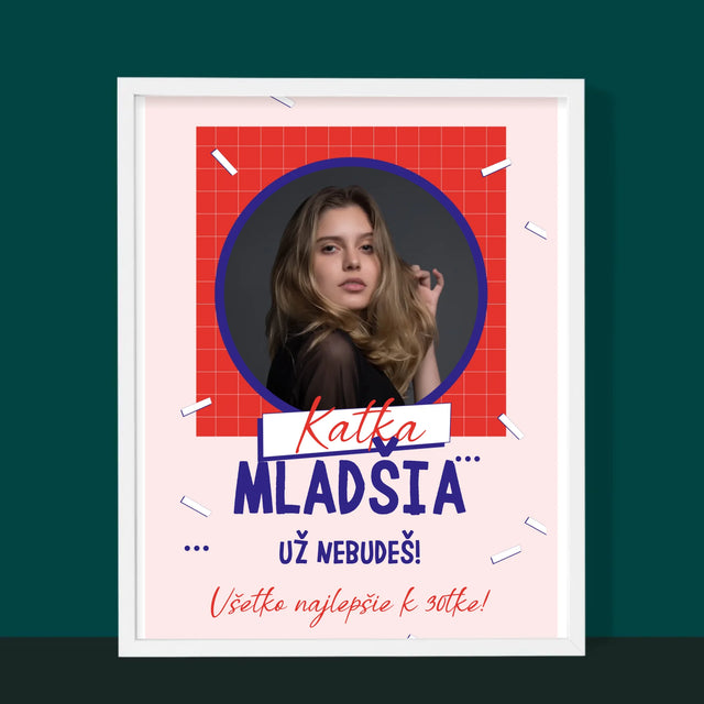 Fotografia A Podpis: Mladšia Už Nebudeš - Zarámováná Tlač 30X40 (Vertikálne)
